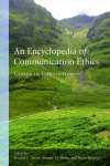Encyclopedia of Communication Ethics: Goods in Contention New edition