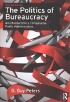 Politics of Bureaucracy: An Introduction to Comparative Public Administration 7th edition
