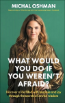 What would you do if you weren't afraid?