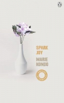 Spark Joy: An Illustrated Guide to the Japanese Art of Tidying