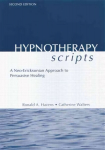 Hypnotherapy Scripts: A Neo-Ericksonian Approach to Persuasive Healing 2nd edition