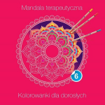 Terapinė mandala 6 Spalvinimo knygos suaugusiesiems - kolektyvinis darbas