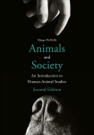 Animals and Society: An Introduction to Human-Animal Studies second edition
