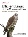 Efficient Linux at the Command Line: Boost Your Command-Line Skills