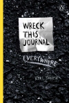 Wreck this journal everywhere: to create is to destroy