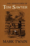 Adventures of Tom Sawyer: The Authoritative Text with Original Illustrations 3rd edition