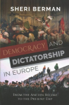 Democracy and Dictatorship in Europe: From the Ancien R&eacute;gime to the Present Day
