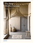 New Mediterranean: Homes and Interiors under the Southern Sun