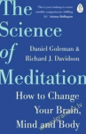 Science of Meditation: How to Change Your Brain, Mind and Body