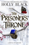 The Prisoners Throne: A Novel of Elfhame, from the author of The Folk of the Air series, The Prisoner's Throne : A Novel of Elfhame, from the author of The Folk of the Air series