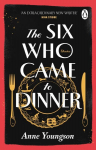 Six Who Came to Dinner: Stories by Costa Award Shortlisted author of MEET ME AT THE MUSEUM