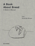 Book about Bread: Artisan Baking with Knowledge and Intuition