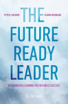 Future-Ready Leader: Accelerated Learning for Business Success 1st ed. 2023