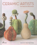 Ceramic Artists on Creative Processes: How Ideas Are Born: (How Ideas Are Born)