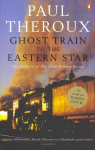 Ghost Train to the Eastern Star: On the tracks of 'The Great Railway Bazaar'
