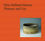 Elisa Helland-Hansen: Pleasure and Use, Elisa Helland-Hansen: Pleasure and Use