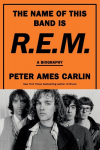 The Name of This Band Is R.E.M.: A Biography, The Name of This Band Is R.E.M.: A Biography