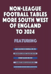 Non-League Football Tables - More South West of England to 2024, Non-League Football Tables - More South West of England to 2024