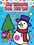 Christmas Dot Marker Coloring Book: Color, Count, and Play, Christmas Dot Marker Coloring Book: Color, Count, and Play
