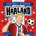 Football Stories: Haaland, Football Stories: Haaland