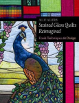 Allie Aller's Stained Glass Quilts Reimagined: Fresh Techniques & Design