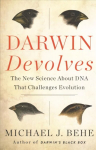Darwin Devolves: The New Science About DNA That Challenges Evolution: The New Science About DNA That Challenges Evolution