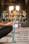Buddha & The Borderline: My Recovery from Borderline Personality Disorder Through Dialectical Behavior Therapy, Buddhism, & Online Dating