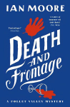 Death and Fromage: The hilarious new murder mystery from The Times bestselling author