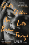 God's Children Are Little Broken Things: Winner of the 2023 Dylan Thomas Prize