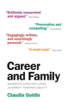 Career and Family: Women's Century-Long Journey toward Equity