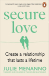 Secure Love: Create a Relationship That Lasts a Lifetime, Secure Love: Create a Relationship That Lasts a Lifetime