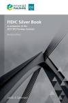 FIDIC Silver Book, Revised edition: A companion to the 2017 EPC/Turnkey Contract, FIDIC Silver Book, Revised edition: A companion to the 2017 EPC/Turnkey Contract