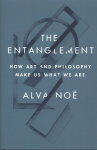 Entanglement: How Art and Philosophy Make Us What We Are