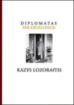 Diplomatas par excellence: Kazys Lozoraitis
