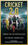Cricket 2.0: Inside the T20 Revolution - WISDEN BOOK OF THE YEAR 2020 New in Paperback
