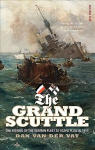 Grand Scuttle: The Sinking of the German Fleet at Scapa Flow in 1919 New edition