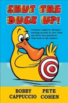 Shut the Duck Up!