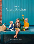 Little Green Kitchen: Simple Vegetarian Family Recipes Hardback