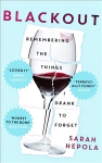 Blackout: Remembering the things I drank to forget
