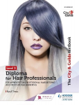 City & Guilds Textbook Level 2 Diploma for Hair Professionals for Apprenticeships in Professional Hairdressing and Professional Barbering: For Apprenticeships in Professional Hairdressing and Professional Barbering