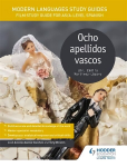 Modern Languages Study Guides: Ocho apellidos vascos: Film Study Guide for AS/A-level Spanish, AS/A-Level Spanish, Modern Languages Study Guides: Ocho apellidos vascos