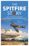 Spitfire Story: Told By Those Who Designed, Maintained and Flew the Iconic Plane