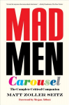 Mad Men Carousel (Paperback Edition): The Complete Critical Companion New edition