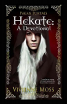 Pagan Portals - Hekate - A Devotional: A Devotional