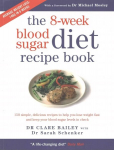 The 8-week Blood Sugar Diet Recipe Book: 150 Simple, delicious recipes to help you lose weight fast and keep your blood sugar levels in check