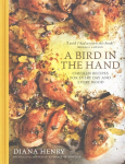 Bird in the Hand: Chicken recipes for every day and every mood