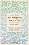 Hedgehog And The Fox: An Essay on Tolstoy's View of History, With an Introduction by Michael Ignatieff