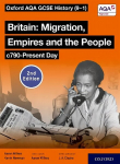Oxford AQA GCSE History (9-1): Britain: Migration, Empires and the People c790-Present Day Student Book Second Edition 2