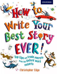 How to Write Your Best Story Ever! UK ed.