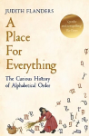 Place For Everything: The Curious History of Alphabetical Order